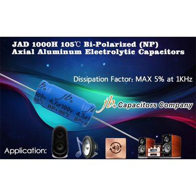 JAD - 1000H 105°C, DF at Max 5% BP Axial Aluminum Electrolytic Capacitors for Audio System