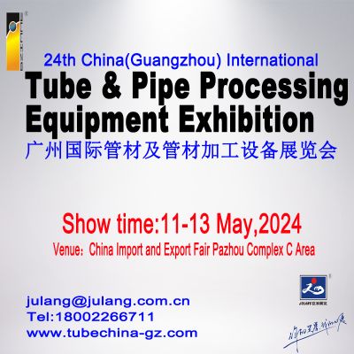 The 24th China (Guangzhou) Int'l Tube & Pipe Processing Equipment Exhibition