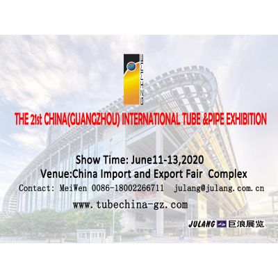 The 21st China (Guangzhou) Int'l Tube & Pipe Processing Equipment Exhibition